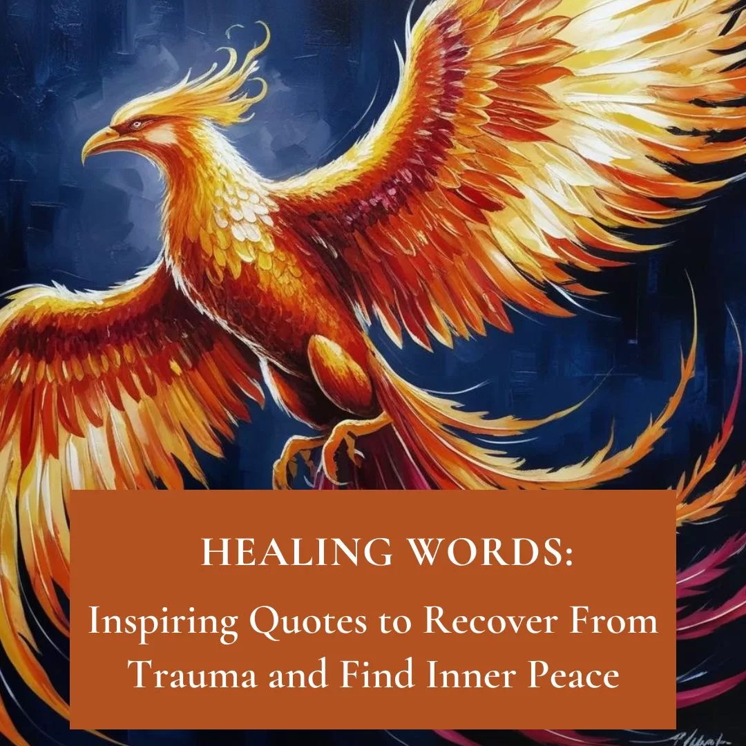 Healing Words: Inspiring Quotes to Recover From Trauma and Find Inner Peace